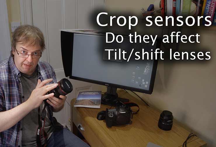 crop sensors and tilt/shift lenses